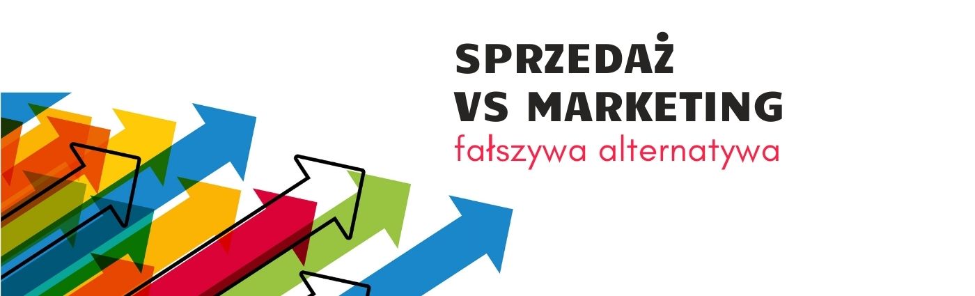 Sprzedaż czy Marketing – fałszywa alternatywa dewelopera